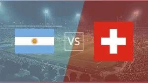 موعد مباراة الأرجنتين وسويسرا في ربع نهائي كأس العالم والقنوات الناقلة